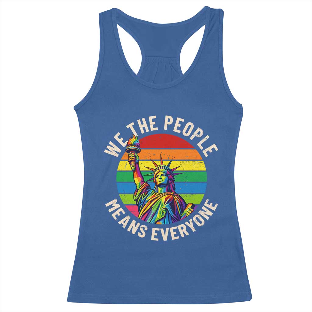 Rainbow Statue Of Liberty LGBTQ Pride Racerback Tank Top We The People Means Everyone