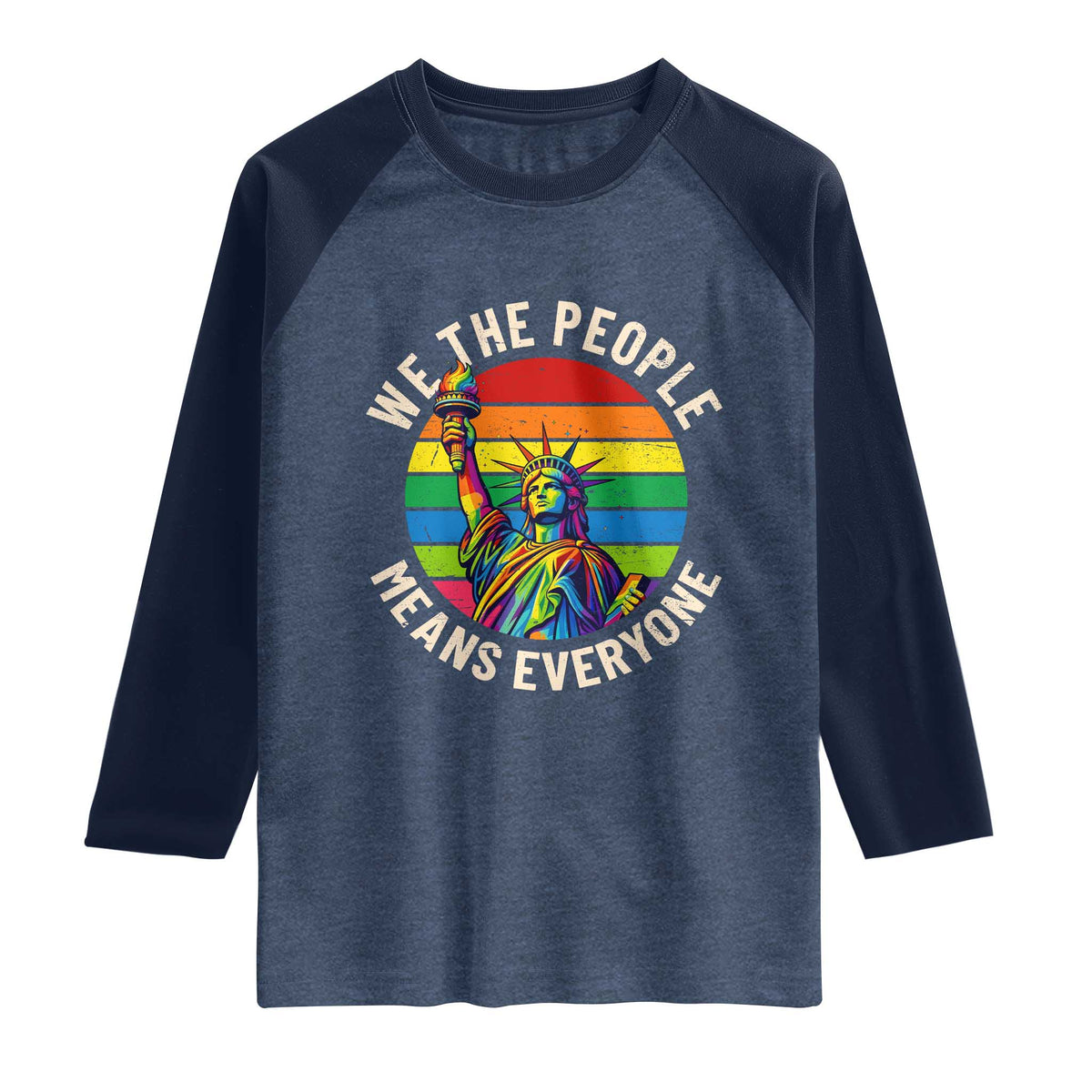 Rainbow Statue Of Liberty LGBTQ Pride Raglan Shirt We The People Means Everyone