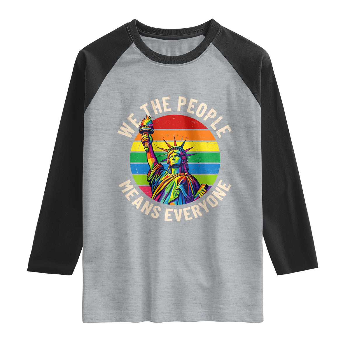 Rainbow Statue Of Liberty LGBTQ Pride Raglan Shirt We The People Means Everyone