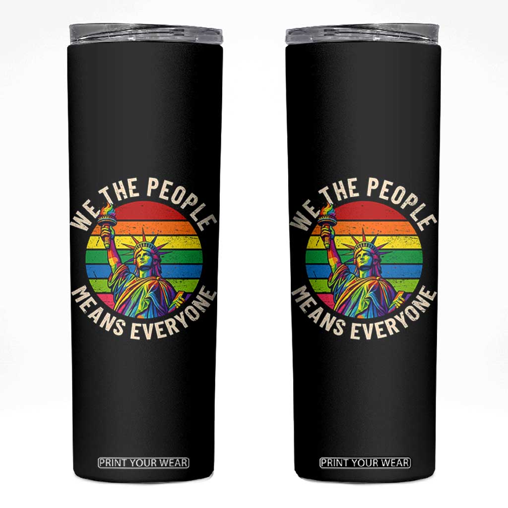 Rainbow Statue Of Liberty LGBTQ Pride Skinny Tumbler We The People Means Everyone TS12 Black Print Your Wear