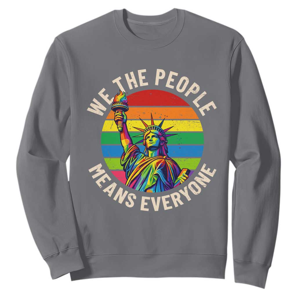 Rainbow Statue Of Liberty LGBTQ Pride Sweatshirt We The People Means Everyone