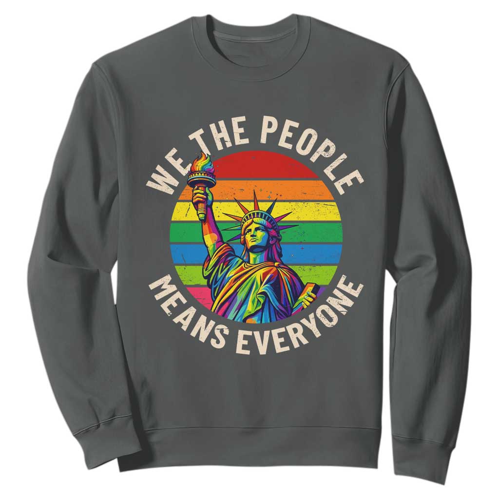 Rainbow Statue Of Liberty LGBTQ Pride Sweatshirt We The People Means Everyone