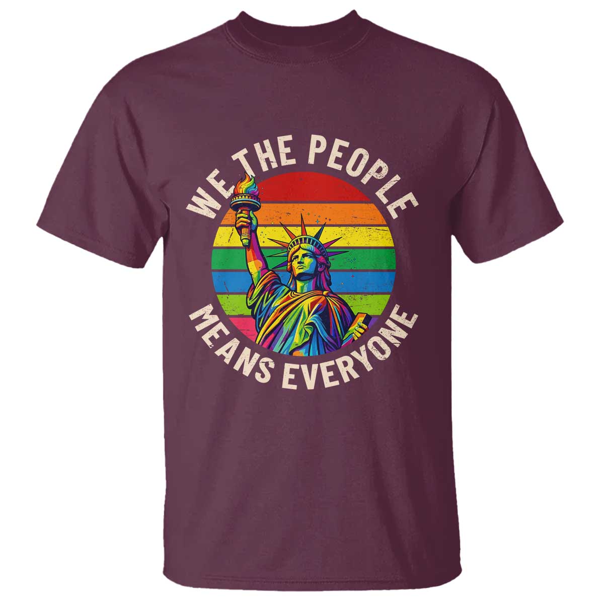 Rainbow Statue Of Liberty LGBTQ Pride T Shirt We The People Means Everyone