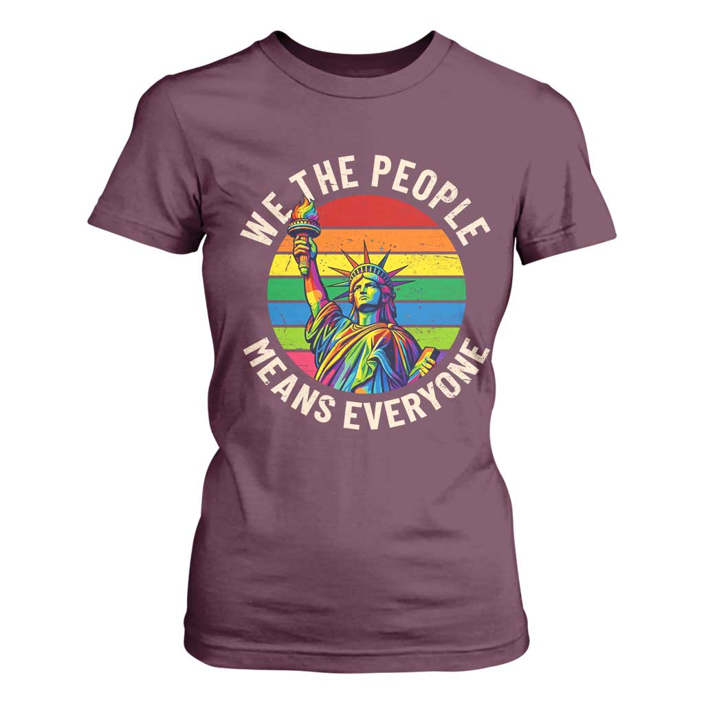 Rainbow Statue Of Liberty LGBTQ Pride T Shirt For Women We The People Means Everyone TS12 Maroon Print Your Wear