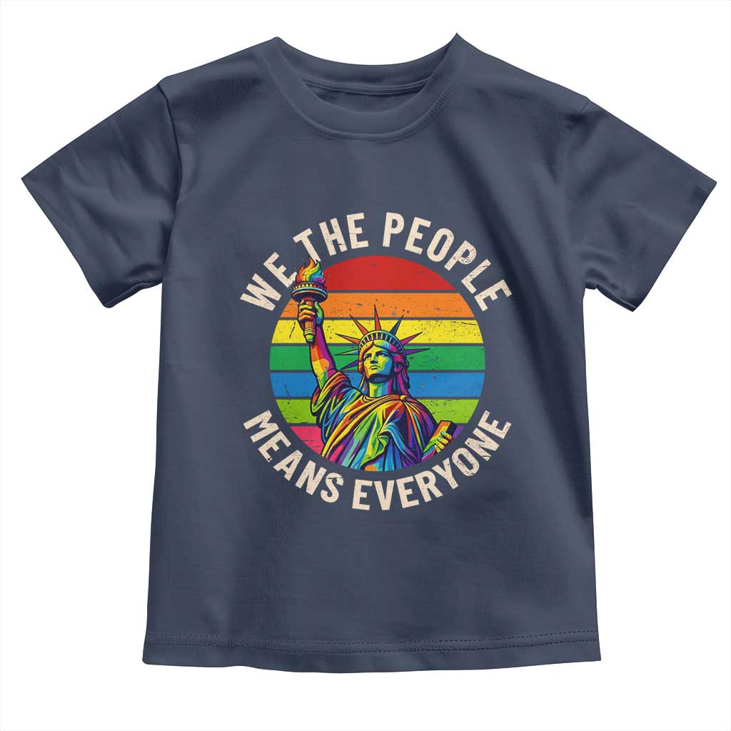 Rainbow Statue Of Liberty LGBTQ Pride Toddler T Shirt We The People Means Everyone TS12 Navy Print Your Wear