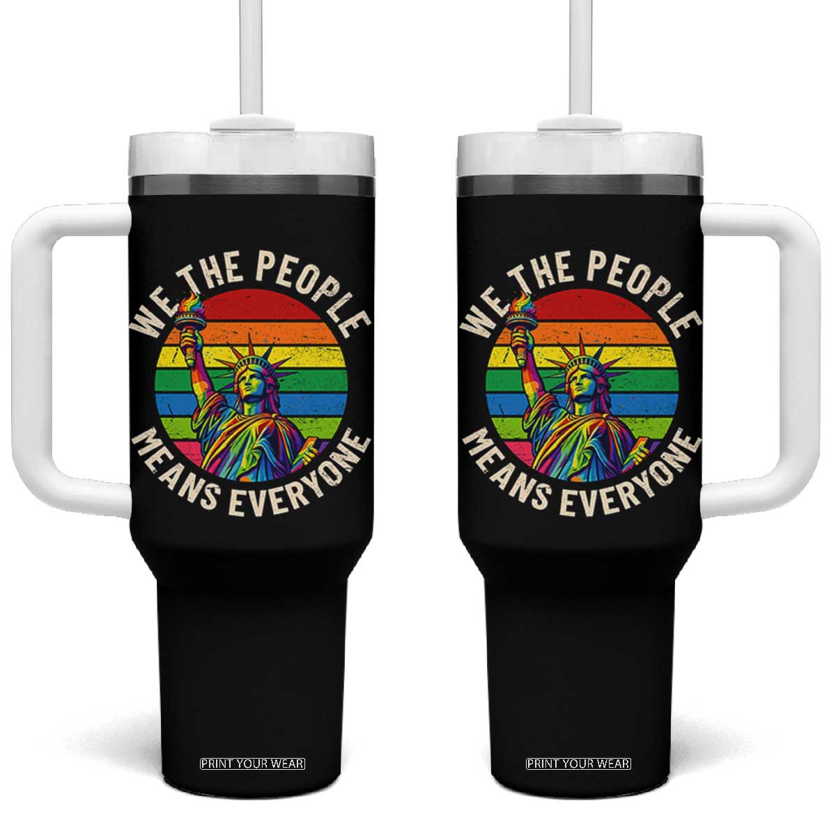 Rainbow Statue Of Liberty LGBTQ Pride Tumbler With Handle We The People Means Everyone TS12 One Size: 40 oz Black Print Your Wear