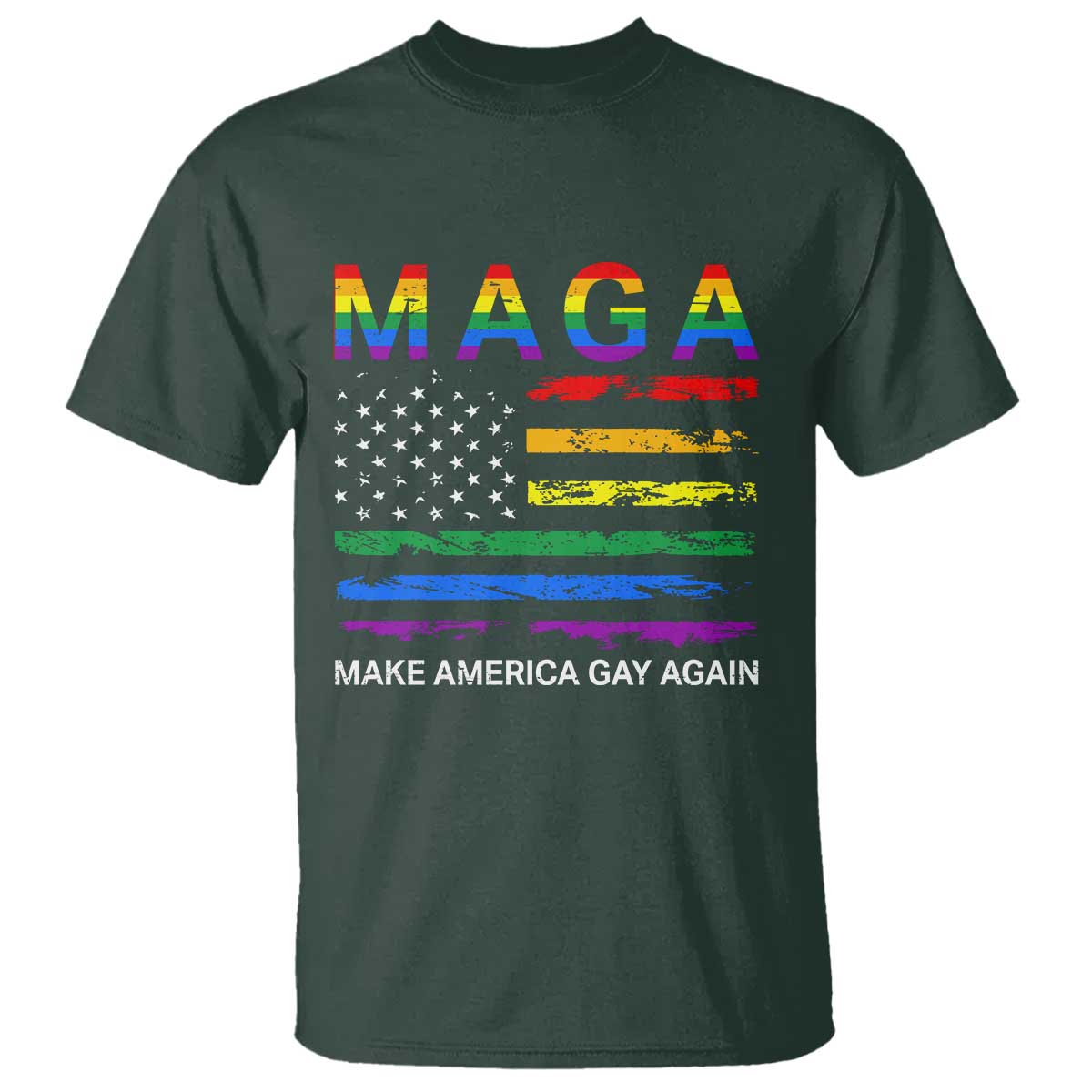 Make America Gay Again LGBTQ Pride T Shirt Funny Political Pride Graphic TS12 Dark Forest Green Print Your Wear