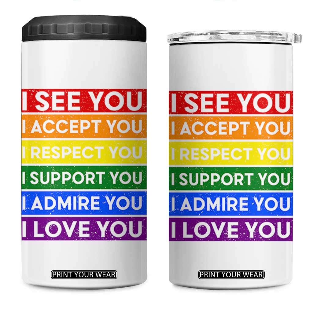 I See Accept Respect Support Admire Love You 4 in 1 Can Cooler Tumbler LGBT Ally Pride Graphic