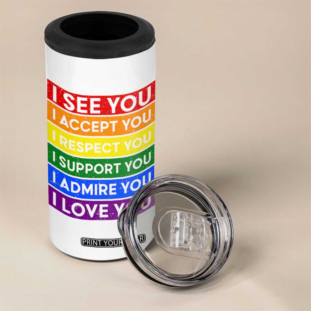 I See Accept Respect Support Admire Love You 4 in 1 Can Cooler Tumbler LGBT Ally Pride Graphic