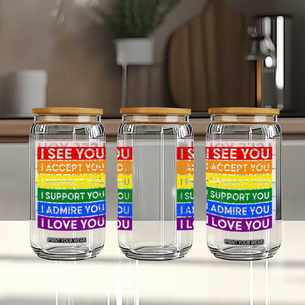I See Accept Respect Support Admire Love You Glass Can LGBT Ally Pride Graphic