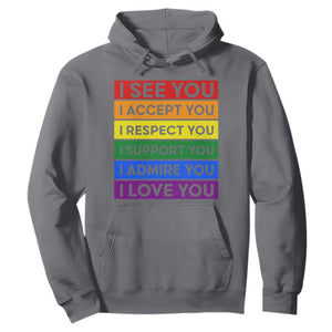 I See Accept Respect Support Admire Love You Hoodie LGBT Ally Pride Graphic TS12 Charcoal Print Your Wear