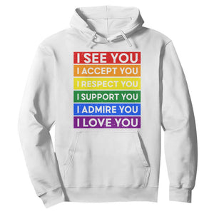 I See Accept Respect Support Admire Love You Hoodie LGBT Ally Pride Graphic TS12 White Print Your Wear