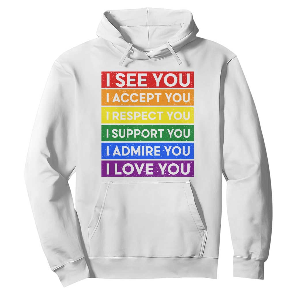 I See Accept Respect Support Admire Love You Hoodie LGBT Ally Pride Graphic TS12 White Print Your Wear