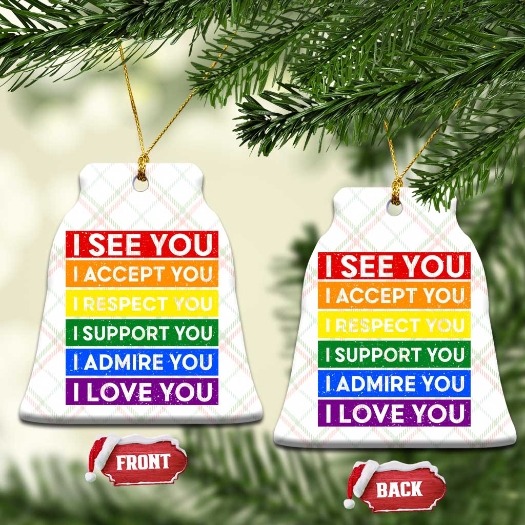 I See Accept Respect Support Admire Love You Ceramic Ornament LGBT Ally Pride Graphic