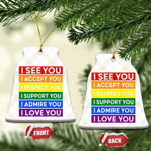 I See Accept Respect Support Admire Love You Ceramic Ornament LGBT Ally Pride Graphic