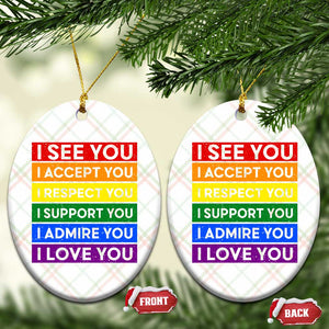 I See Accept Respect Support Admire Love You Ceramic Ornament LGBT Ally Pride Graphic