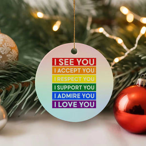 I See Accept Respect Support Admire Love You Ceramic Ornament LGBT Ally Pride Graphic