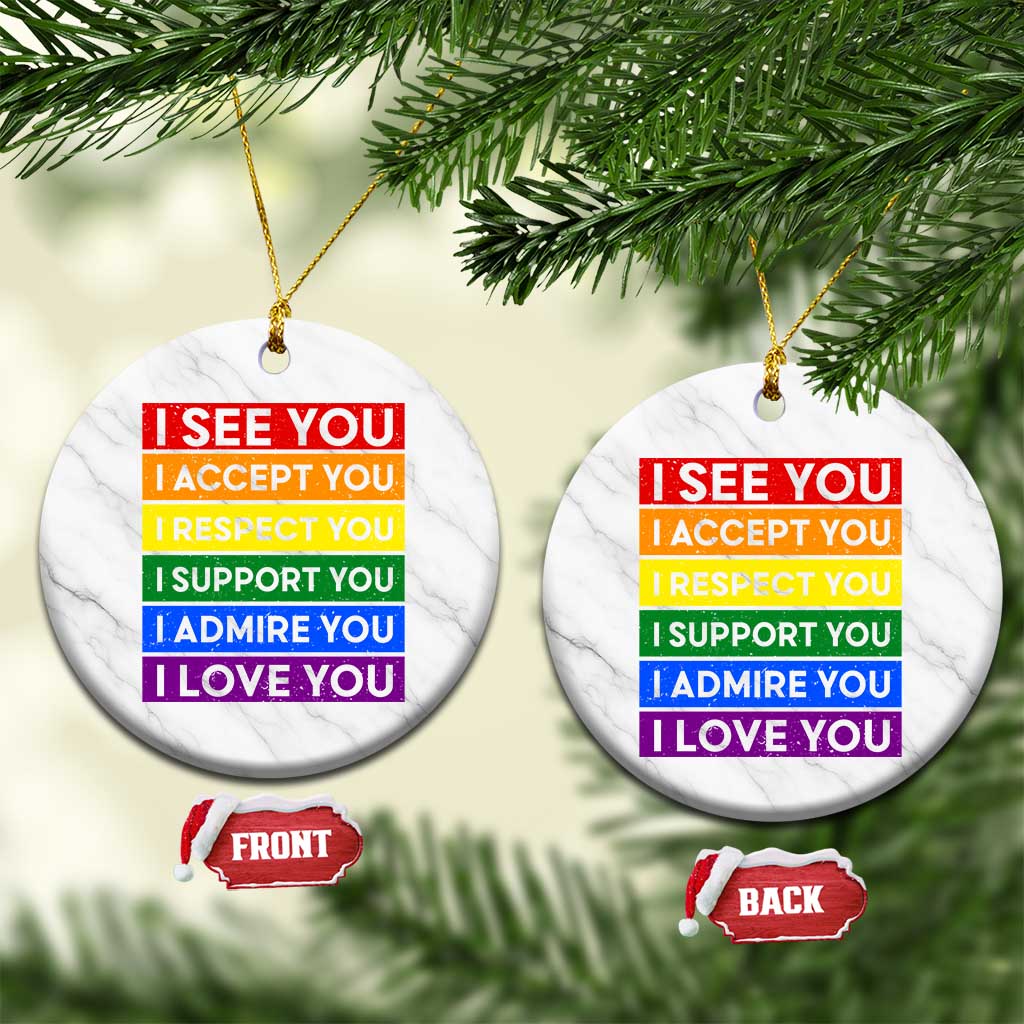 I See Accept Respect Support Admire Love You Ceramic Ornament LGBT Ally Pride Graphic