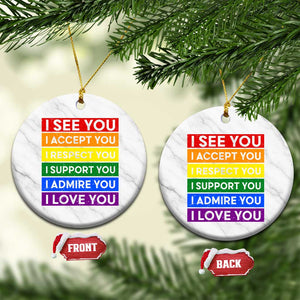 I See Accept Respect Support Admire Love You Ceramic Ornament LGBT Ally Pride Graphic