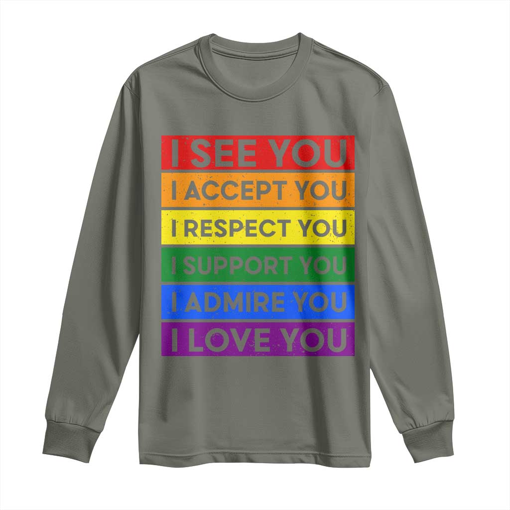 I See Accept Respect Support Admire Love You Long Sleeve Shirt LGBT Ally Pride Graphic TS12 Military Green Print Your Wear