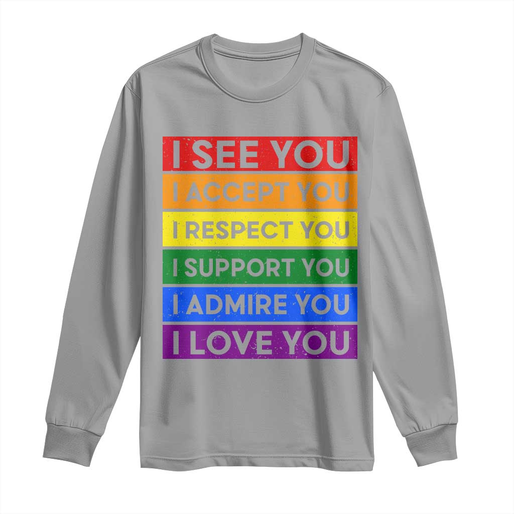 I See Accept Respect Support Admire Love You Long Sleeve Shirt LGBT Ally Pride Graphic TS12 Sport Gray Print Your Wear