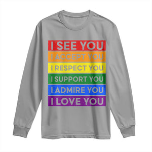 I See Accept Respect Support Admire Love You Long Sleeve Shirt LGBT Ally Pride Graphic TS12 Sport Gray Print Your Wear