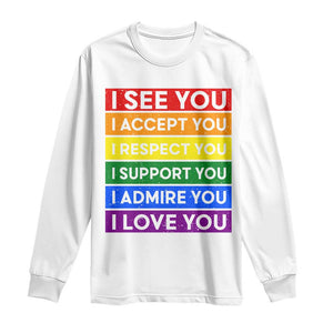I See Accept Respect Support Admire Love You Long Sleeve Shirt LGBT Ally Pride Graphic TS12 White Print Your Wear