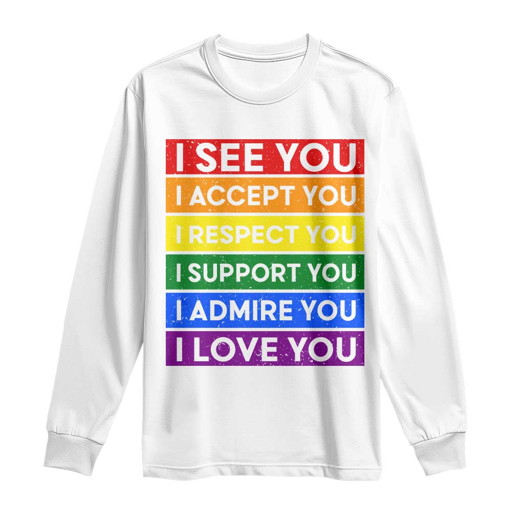 I See Accept Respect Support Admire Love You Long Sleeve Shirt LGBT Ally Pride Graphic TS12 White Print Your Wear