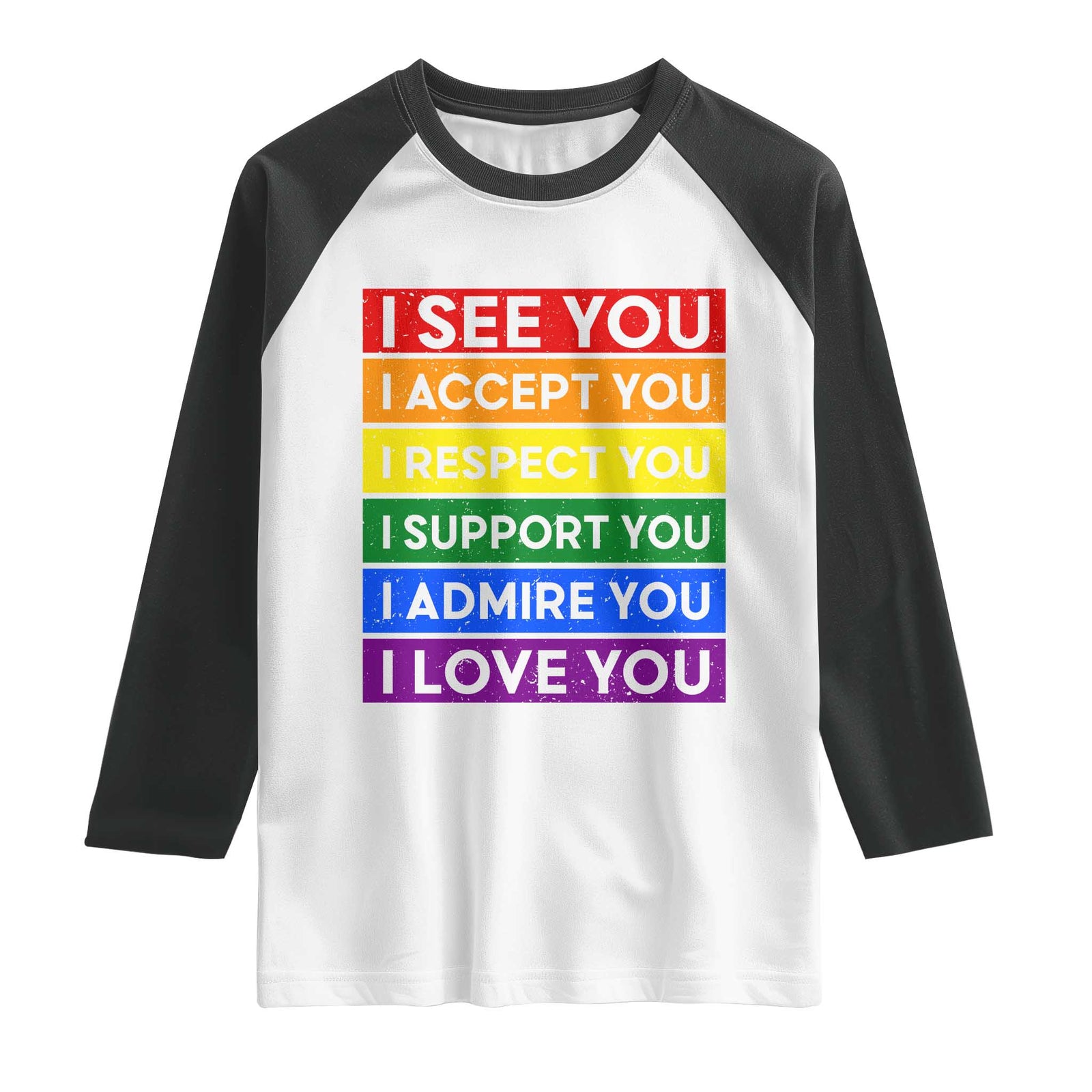 I See Accept Respect Support Admire Love You Raglan Shirt LGBT Ally Pride Graphic TS12 White Black Print Your Wear
