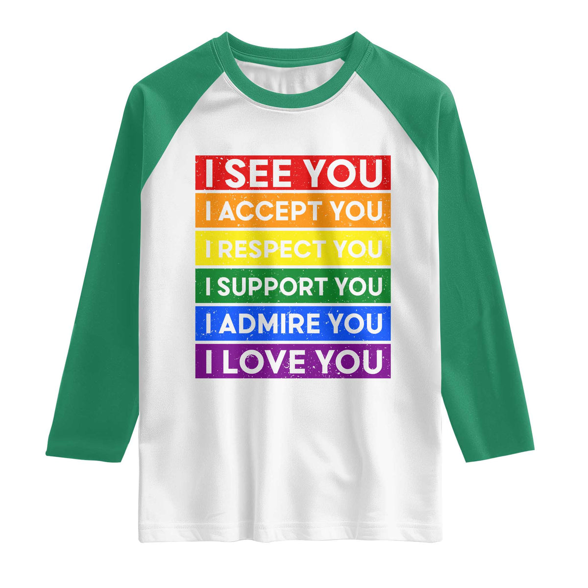 I See Accept Respect Support Admire Love You Raglan Shirt LGBT Ally Pride Graphic TS12 White Kelly Green Print Your Wear