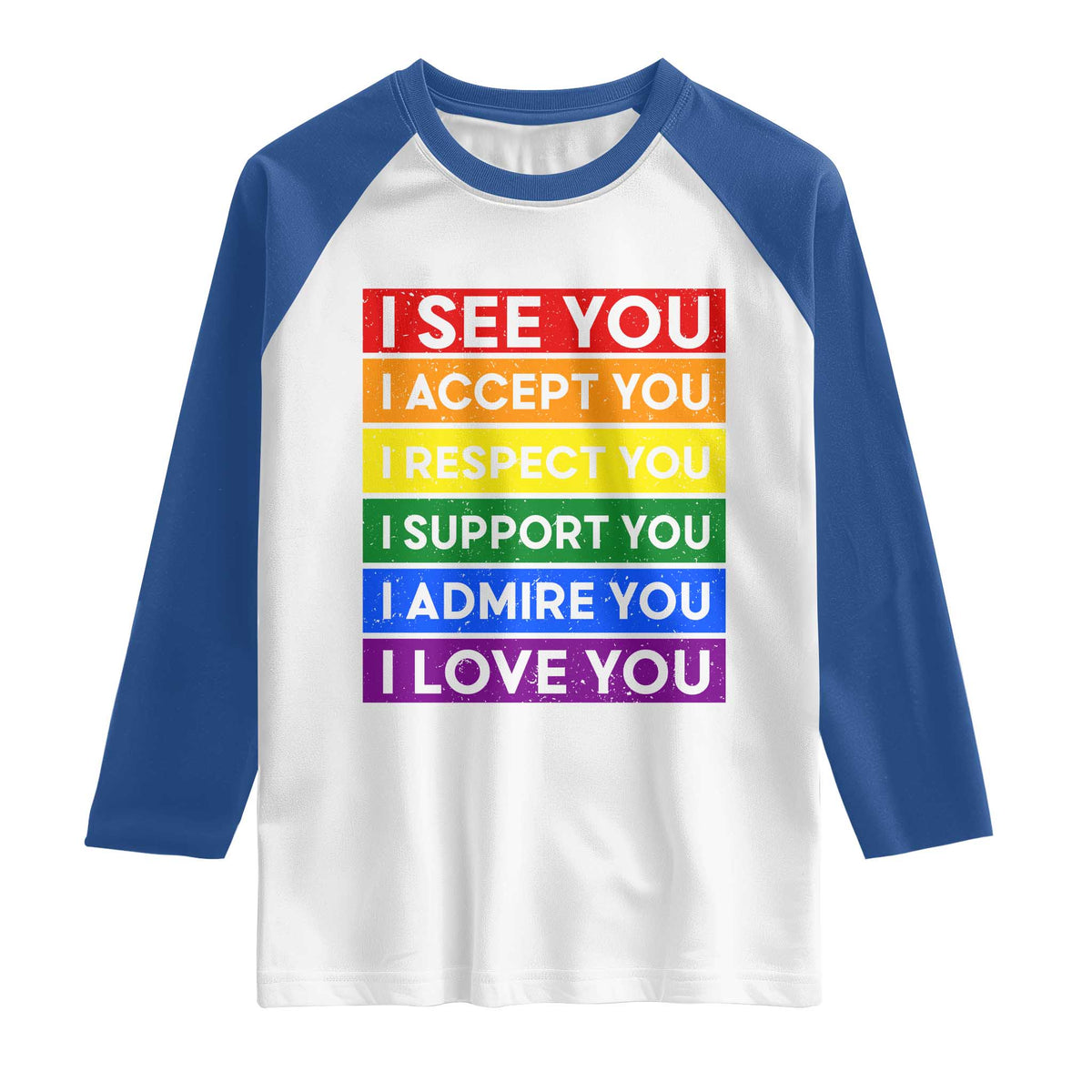 I See Accept Respect Support Admire Love You Raglan Shirt LGBT Ally Pride Graphic TS12 White Royal Print Your Wear