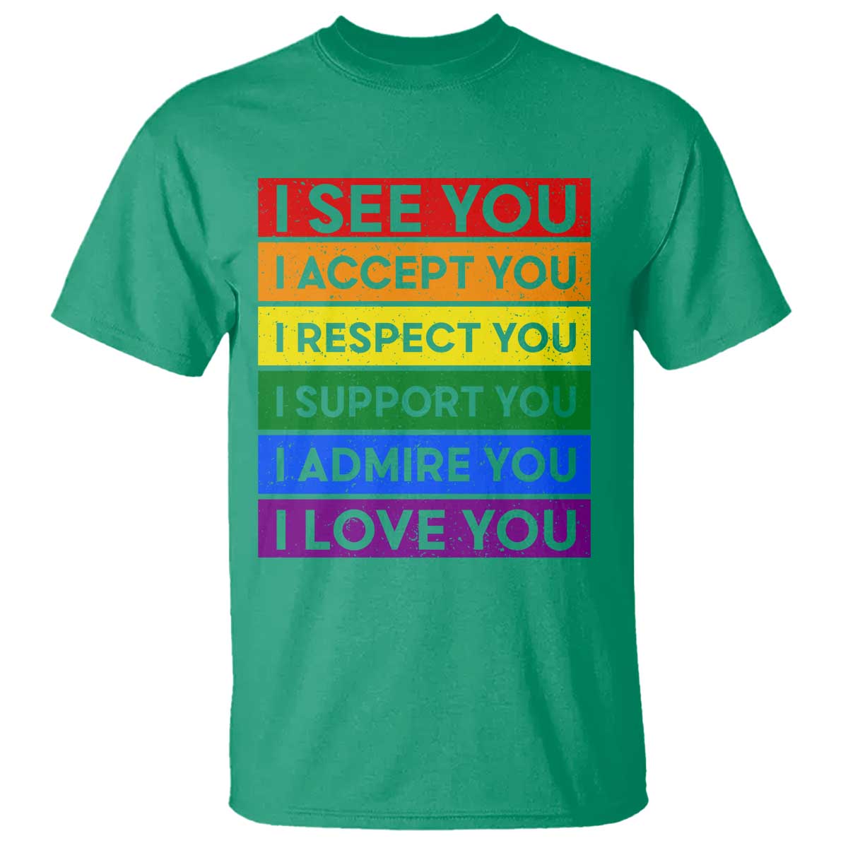 I See Accept Respect Support Admire Love You T Shirt LGBT Ally Pride Graphic TS12 Irish Green Print Your Wear