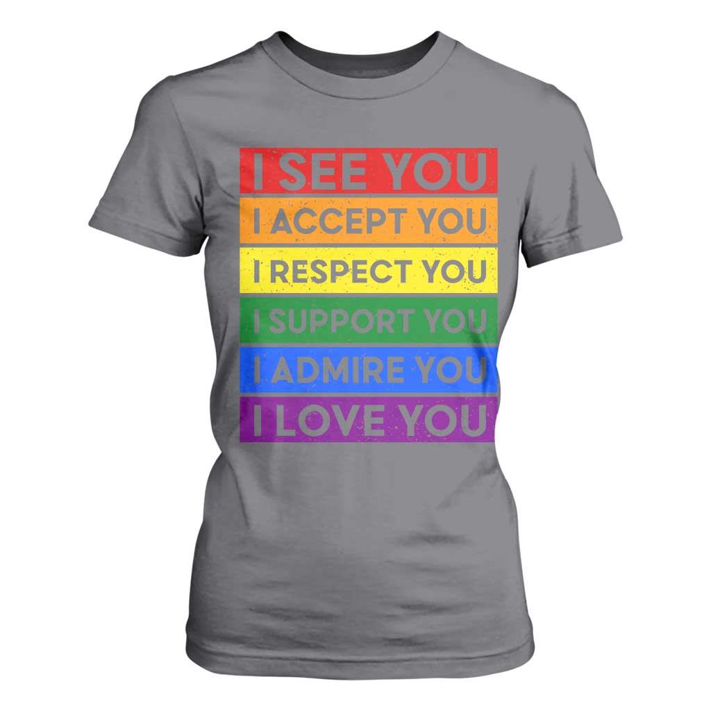 I See Accept Respect Support Admire Love You T Shirt For Women LGBT Ally Pride Graphic TS12 Charcoal Print Your Wear