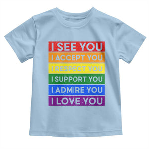 I See Accept Respect Support Admire Love You Toddler T Shirt LGBT Ally Pride Graphic