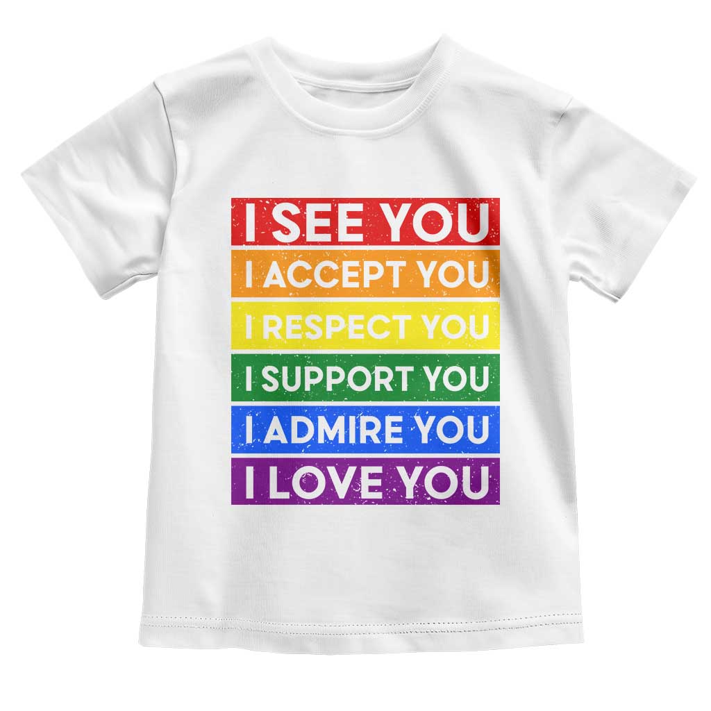 I See Accept Respect Support Admire Love You Toddler T Shirt LGBT Ally Pride Graphic