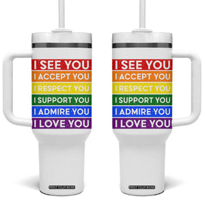 I See Accept Respect Support Admire Love You Tumbler With Handle LGBT Ally Pride Graphic