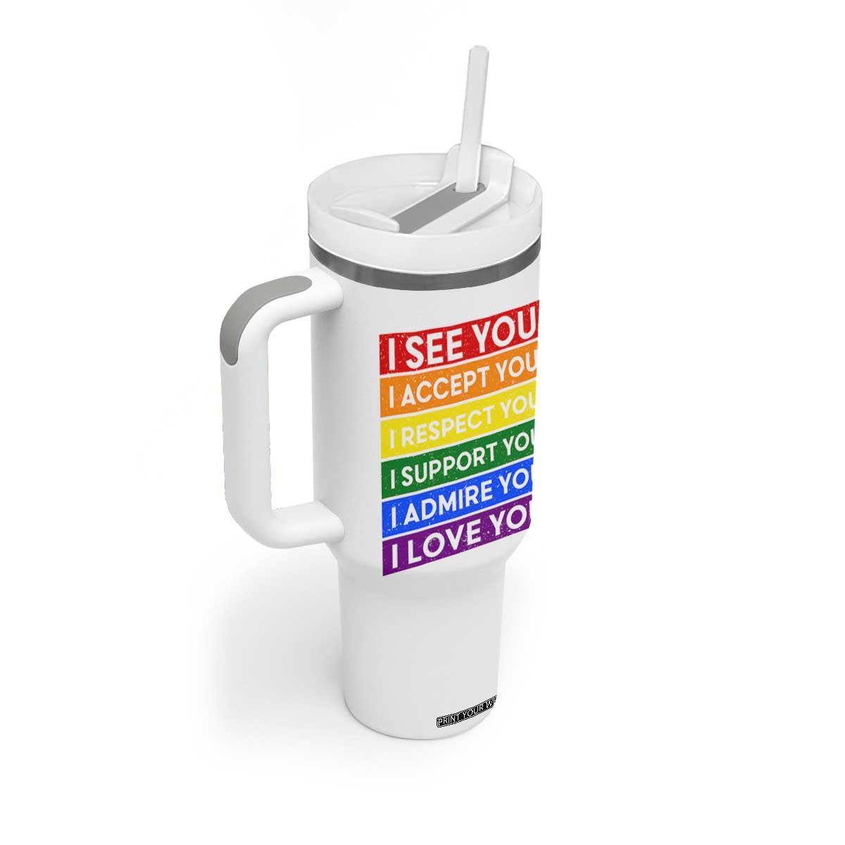 I See Accept Respect Support Admire Love You Tumbler With Handle LGBT Ally Pride Graphic