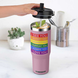 I See Accept Respect Support Admire Love You Flip Straw Tumbler LGBT Ally Pride Graphic