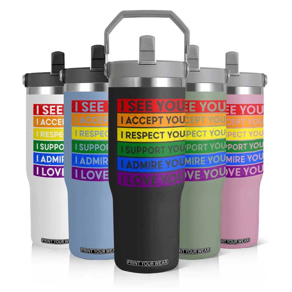 I See Accept Respect Support Admire Love You Flip Straw Tumbler LGBT Ally Pride Graphic