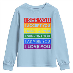 I See Accept Respect Support Admire Love You Youth Sweatshirt LGBT Ally Pride Graphic TS12 Light Blue Print Your Wear
