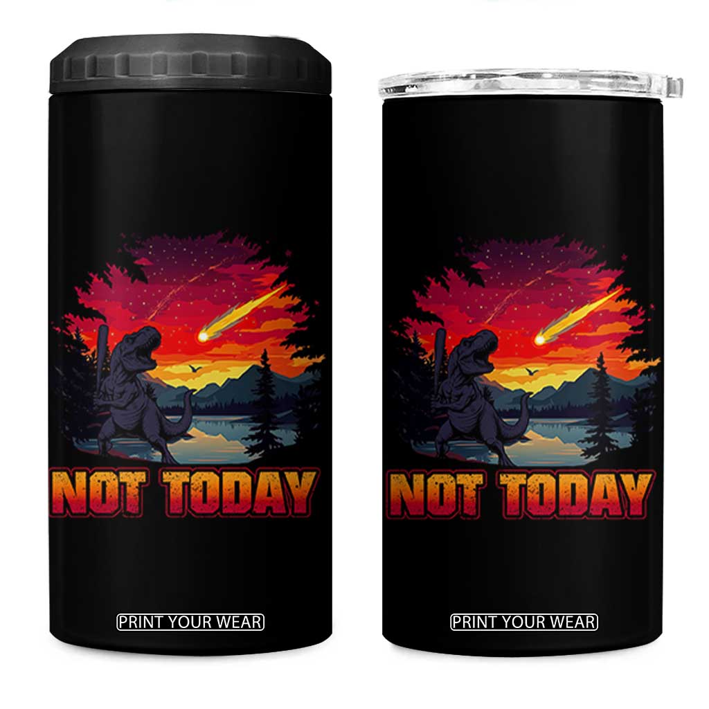 Funny Dinosaur Baseball Meteorite 4 in 1 Can Cooler Tumbler Not Today