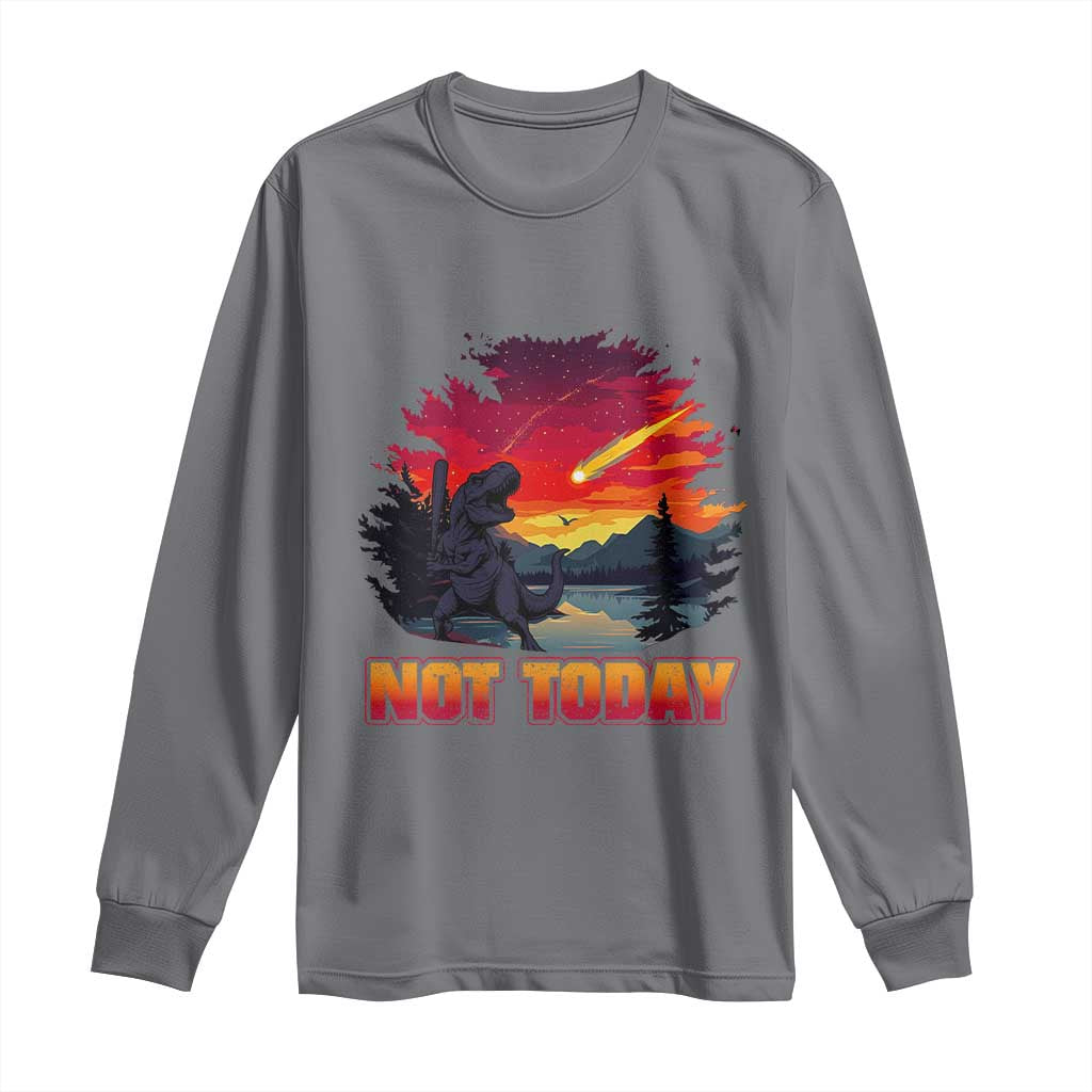 Funny Dinosaur Baseball Meteorite Long Sleeve Shirt Not Today