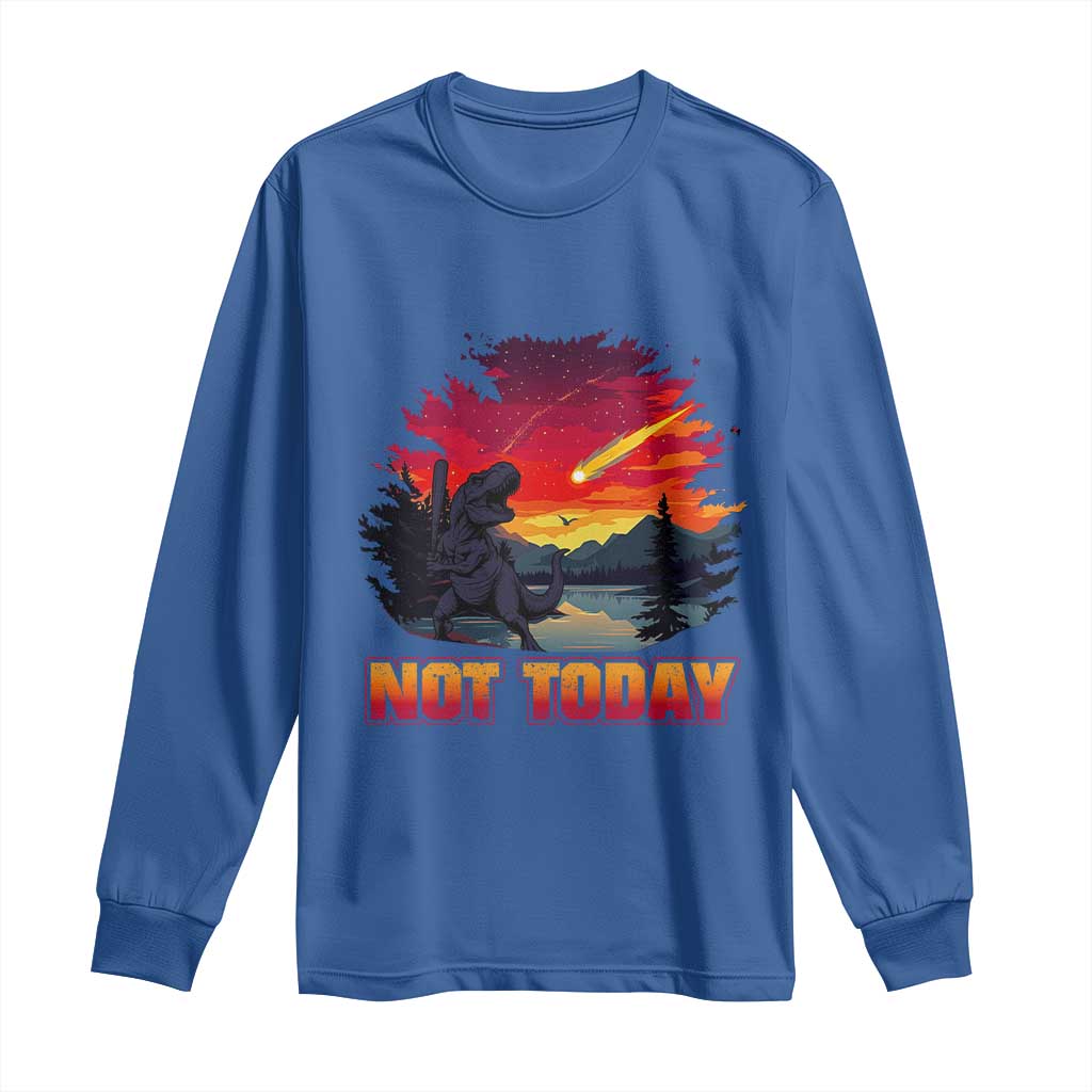 Funny Dinosaur Baseball Meteorite Long Sleeve Shirt Not Today