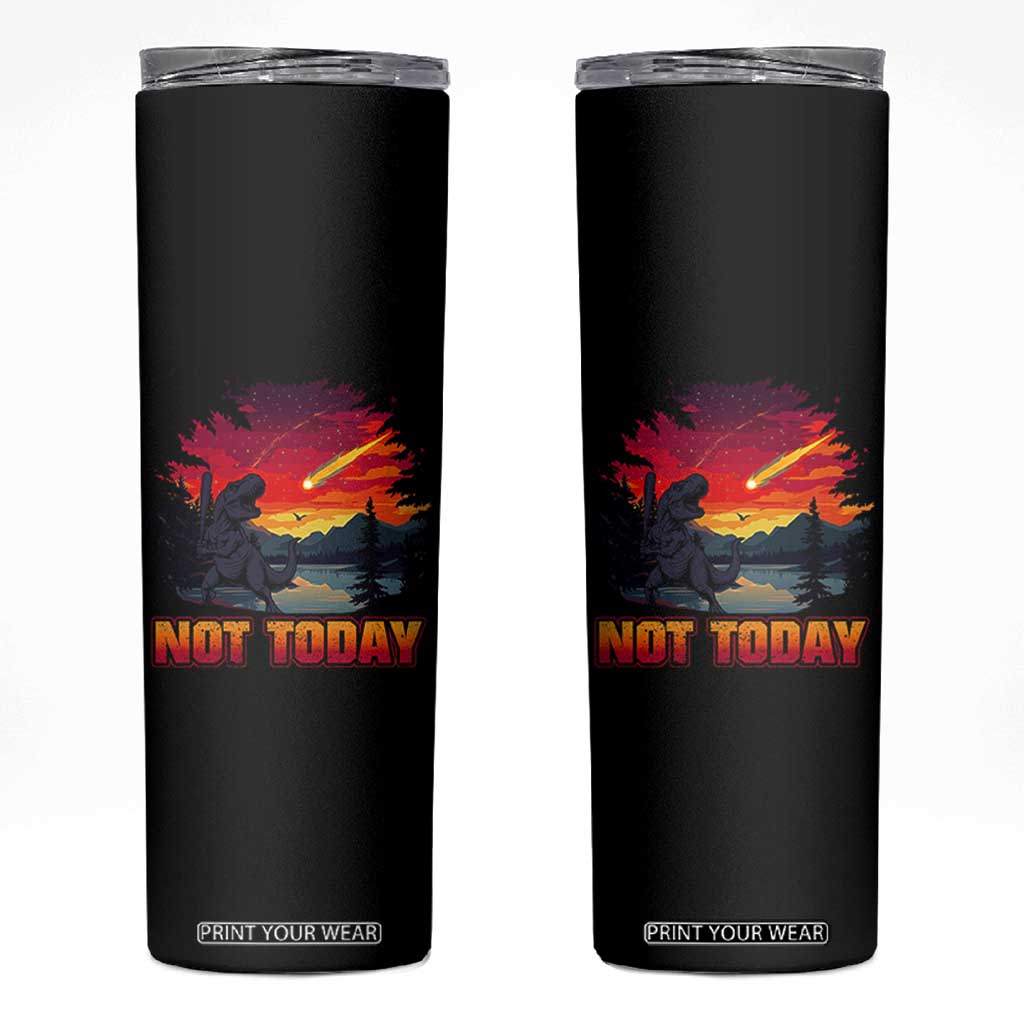 Funny Dinosaur Baseball Meteorite Skinny Tumbler Not Today