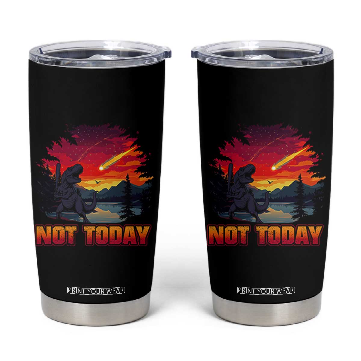 Funny Dinosaur Baseball Meteorite Tumbler Cup Not Today