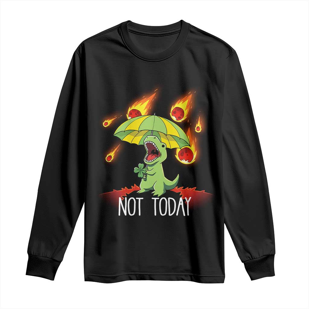 Dinosaur Meteor Shower Astronomy Humor Long Sleeve Shirt Not Today TS12 Black Print Your Wear