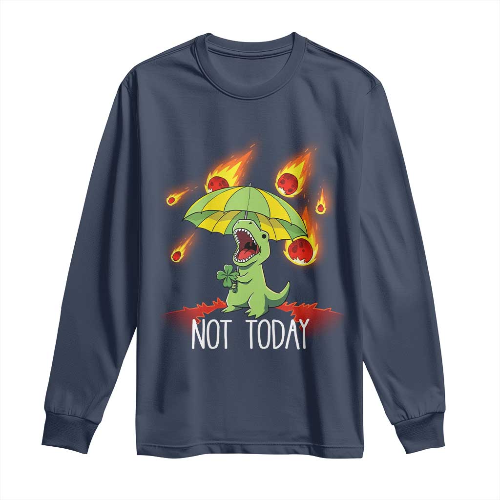 Dinosaur Meteor Shower Astronomy Humor Long Sleeve Shirt Not Today