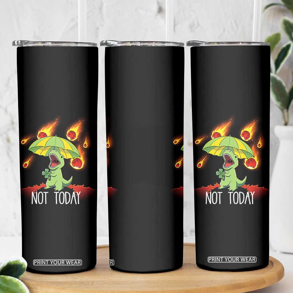 Dinosaur Meteor Shower Astronomy Humor Skinny Tumbler Not Today