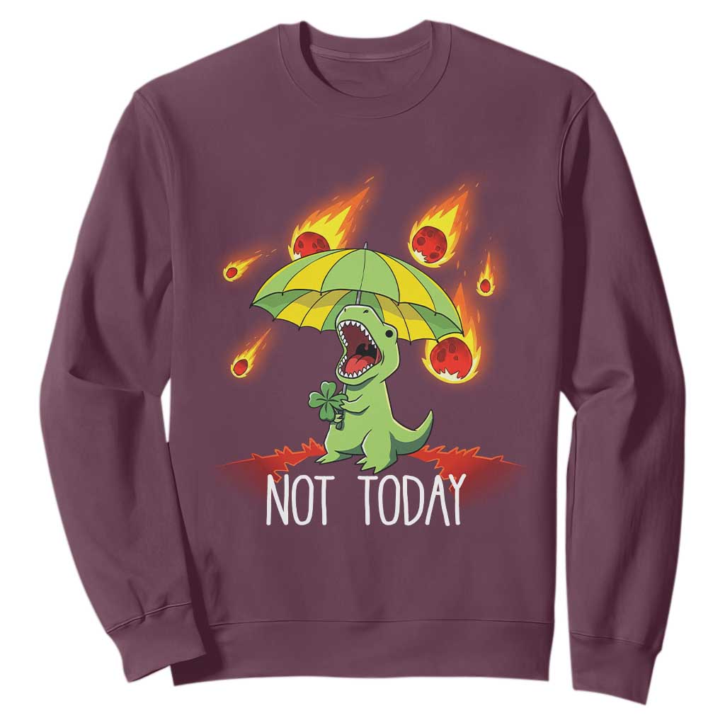 Dinosaur Meteor Shower Astronomy Humor Sweatshirt Not Today