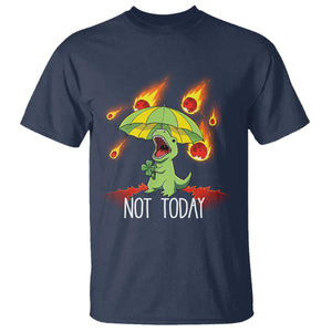Dinosaur Meteor Shower Astronomy Humor T Shirt Not Today